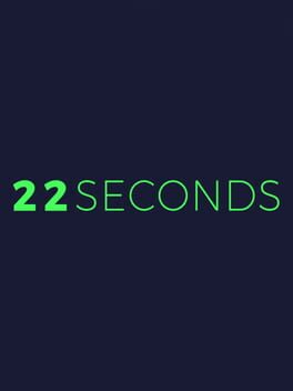 22 Seconds