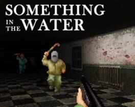 Something in the Water