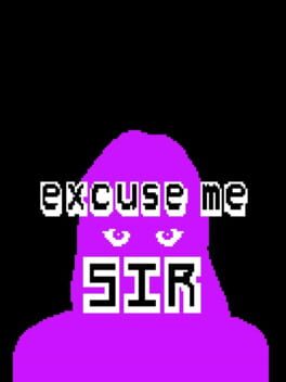 Excuse Me Sir