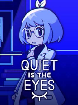 Quiet is the Eyes