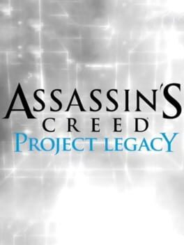 Assassin's Creed: Project Legacy