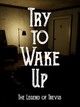 Try to Wake Up : The Legend of Trevis