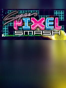 Super Pixel Smash