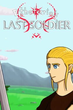 Ethoterria's Last Soldier
