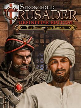 Stronghold Crusader: Definitive Edition - The Surgeon and Baibars