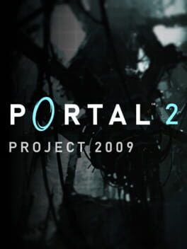 Portal 2: Project 2009