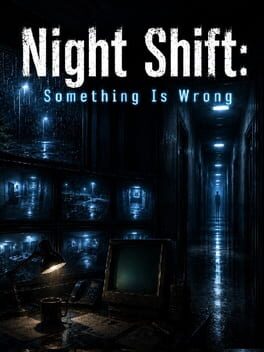 Night Shift: Something Is Wrong